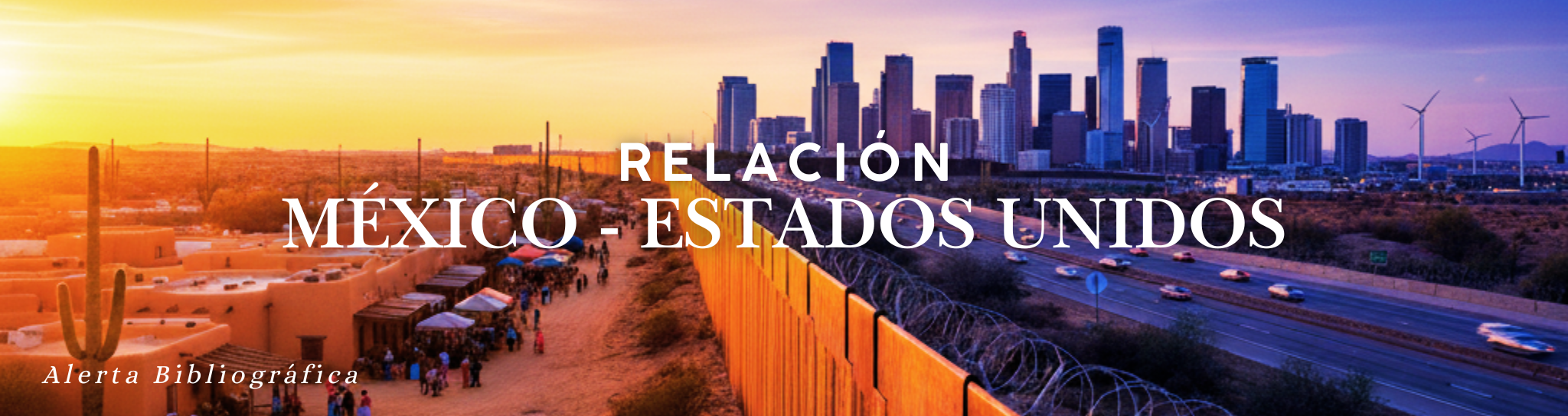 Alerta Bibliográfica: Relación México - Estados Unidos