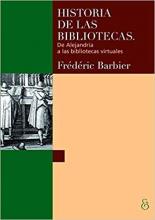 Historia de las bibliotecas : de Alejandría a las bibliotecas virtuales